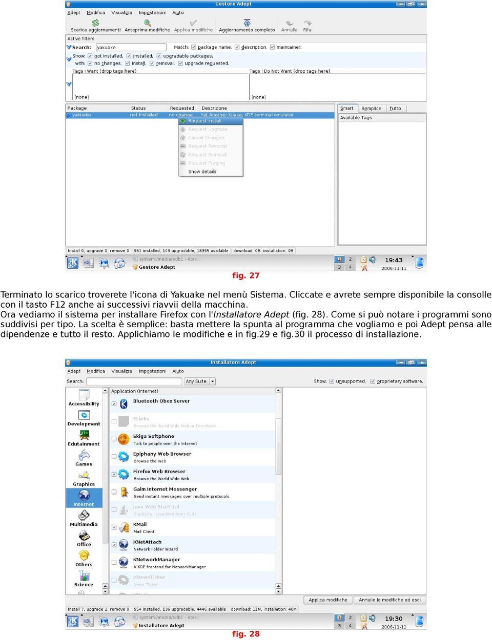 Ora vediamo il sistema per installare Firefox con l'installatore Adept (fig. 28).