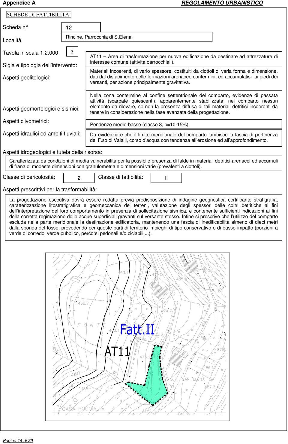 azione principalmente gravitativa.