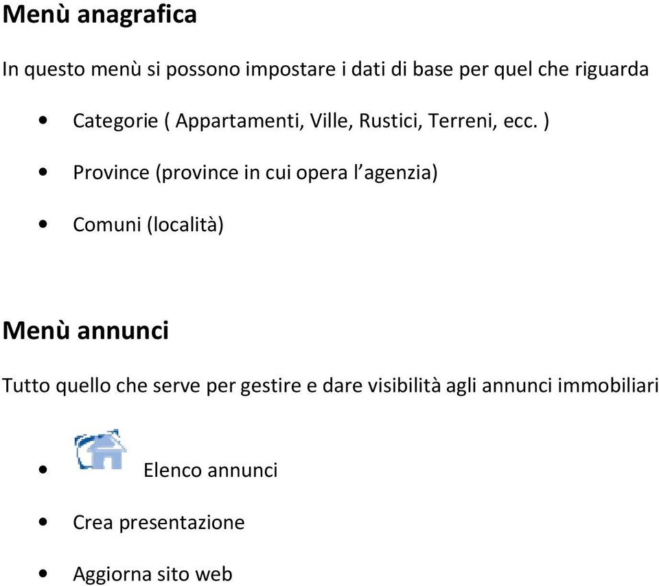 ) Province (province in cui opera l agenzia) Comuni (località) Menù annunci Tutto