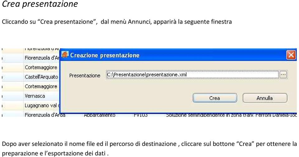 il nome file ed il percorso di destinazione, cliccare sul