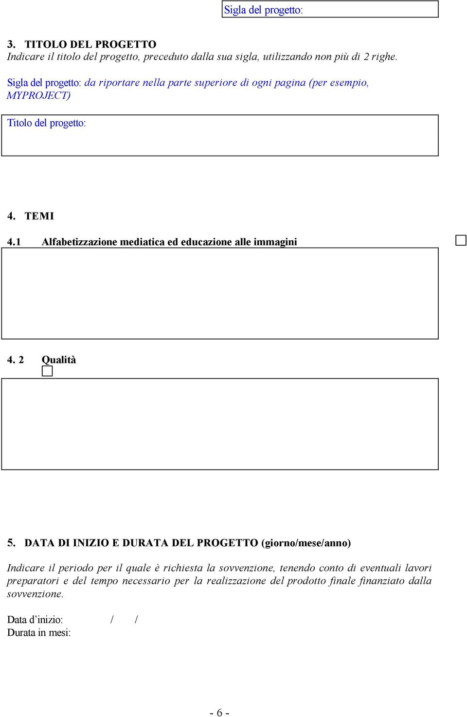 1 Alfabetizzazione mediatica ed educazione alle immagini 4. 2 Qualità 5.