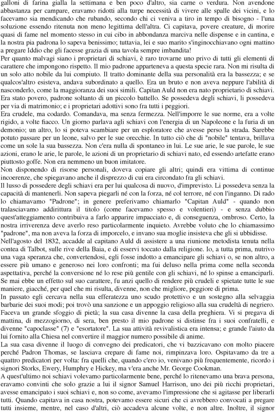 - l'una soluzione essendo ritenuta non meno legittima dell'altra.