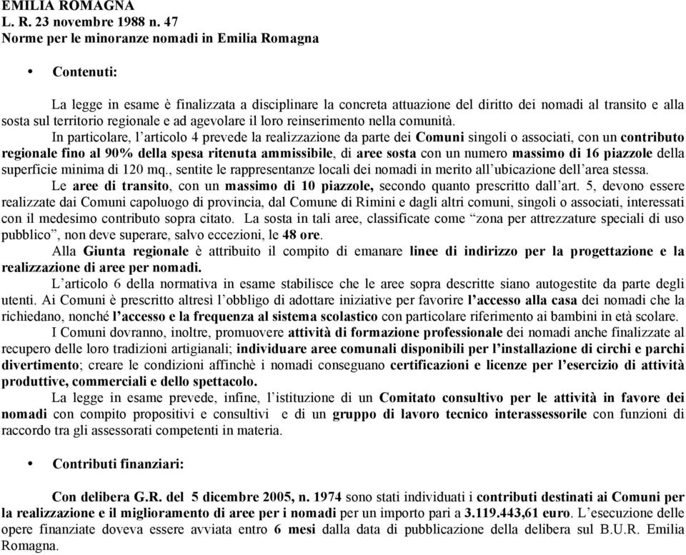 agevolare il loro reinserimento nella comunità.