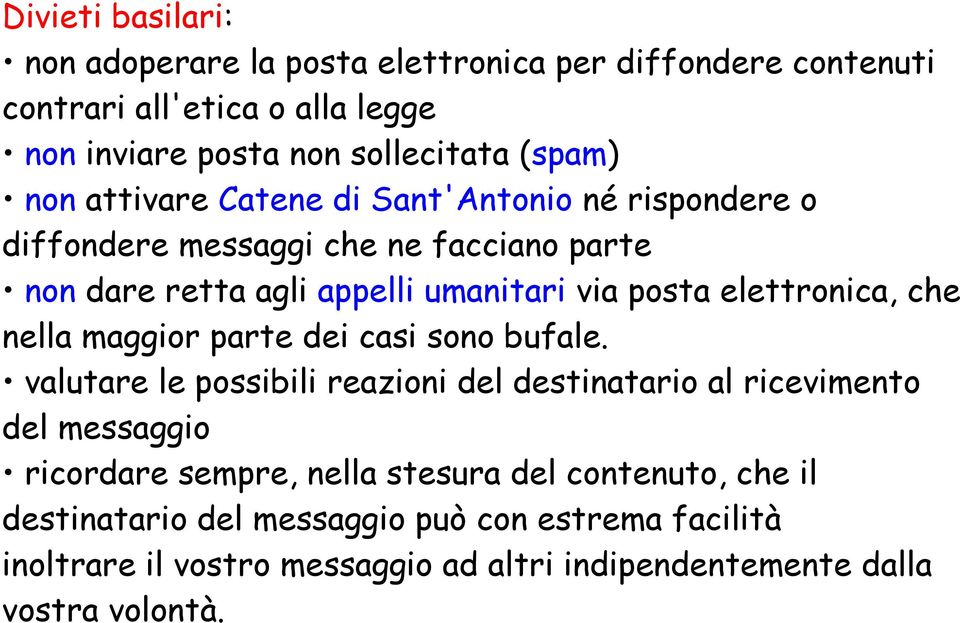 elettronica, che nella maggior parte dei casi sono bufale.