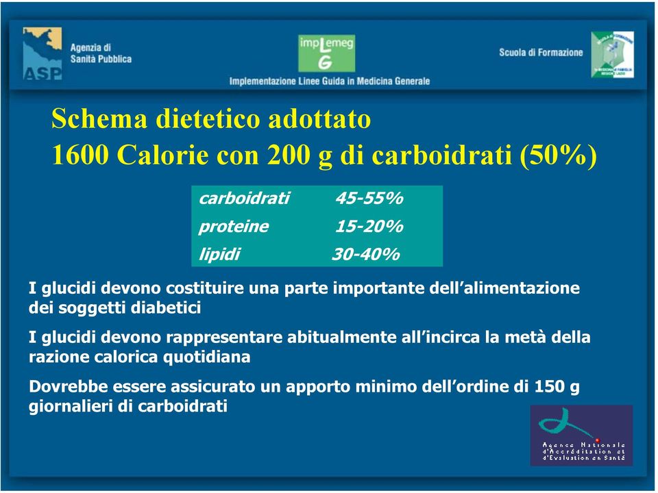 soggetti diabetici I glucidi devono rappresentare abitualmente all incirca la metà della razione