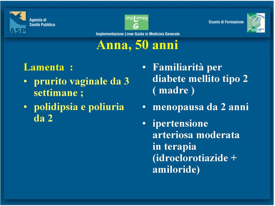 mellito tipo 2 ( madre ) menopausa da 2 anni