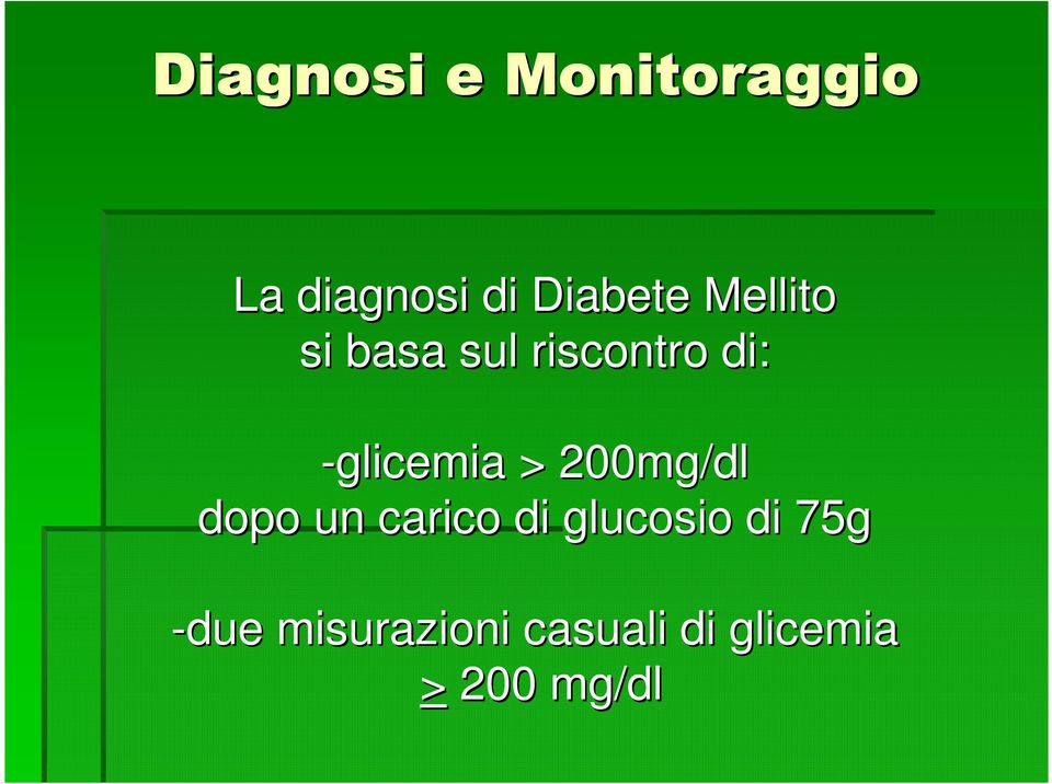 -glicemia > 200mg/dl dopo un carico di