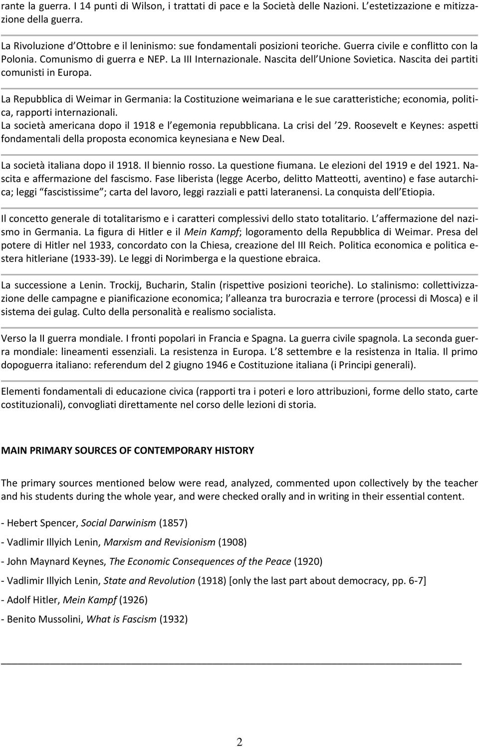 Nascita dei partiti comunisti in Europa. La Repubblica di Weimar in Germania: la Costituzione weimariana e le sue caratteristiche; economia, politica, rapporti internazionali.