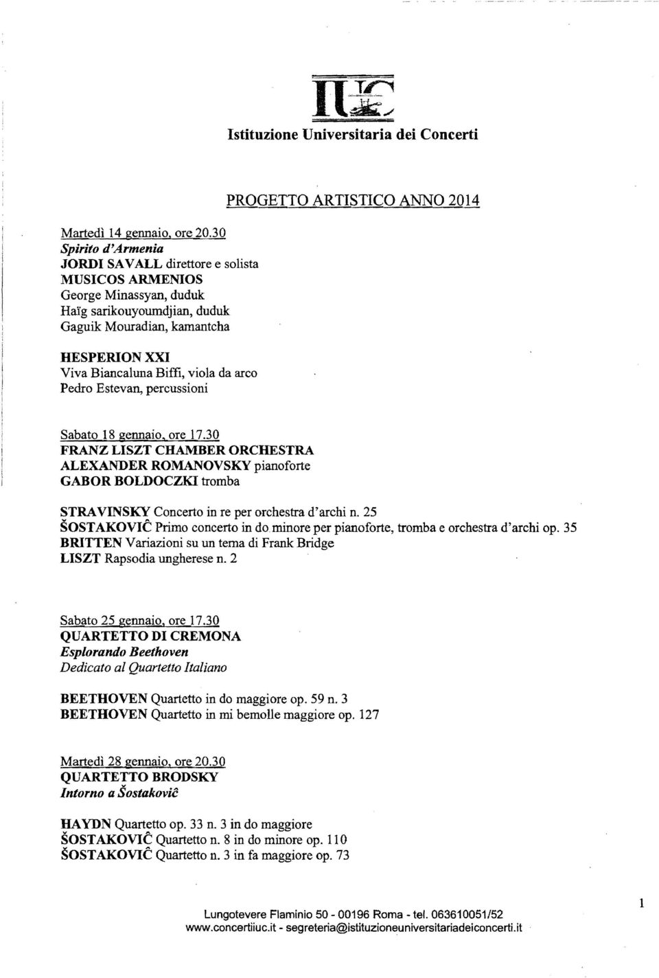 arco Pedro Estevan, percussioni PROGETTO ARTISTICO ANNO 2014 Sabato 18 gennaio, ore 17.