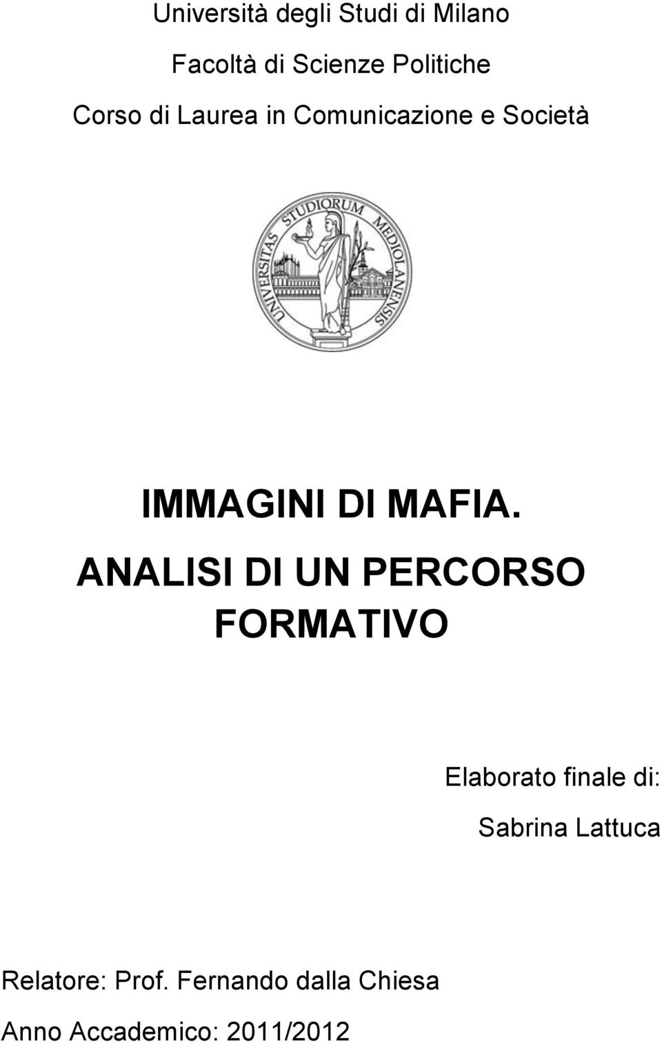 ANALISI DI UN PERCORSO FORMATIVO Elaborato finale di: Sabrina