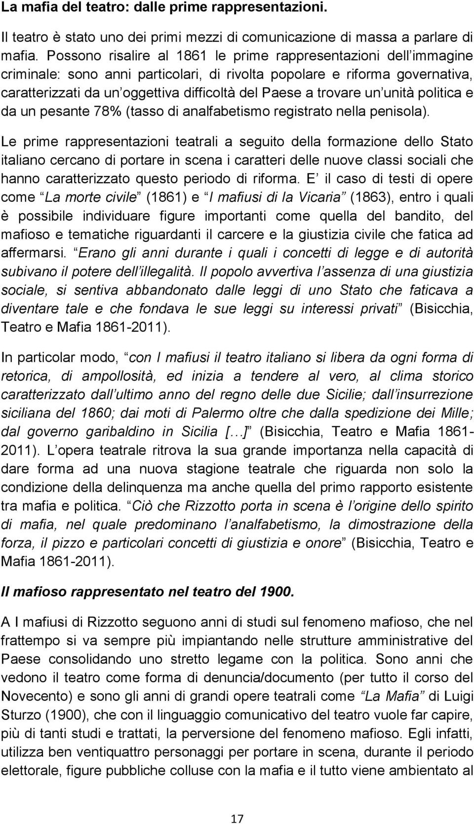 trovare un unità politica e da un pesante 78% (tasso di analfabetismo registrato nella penisola).