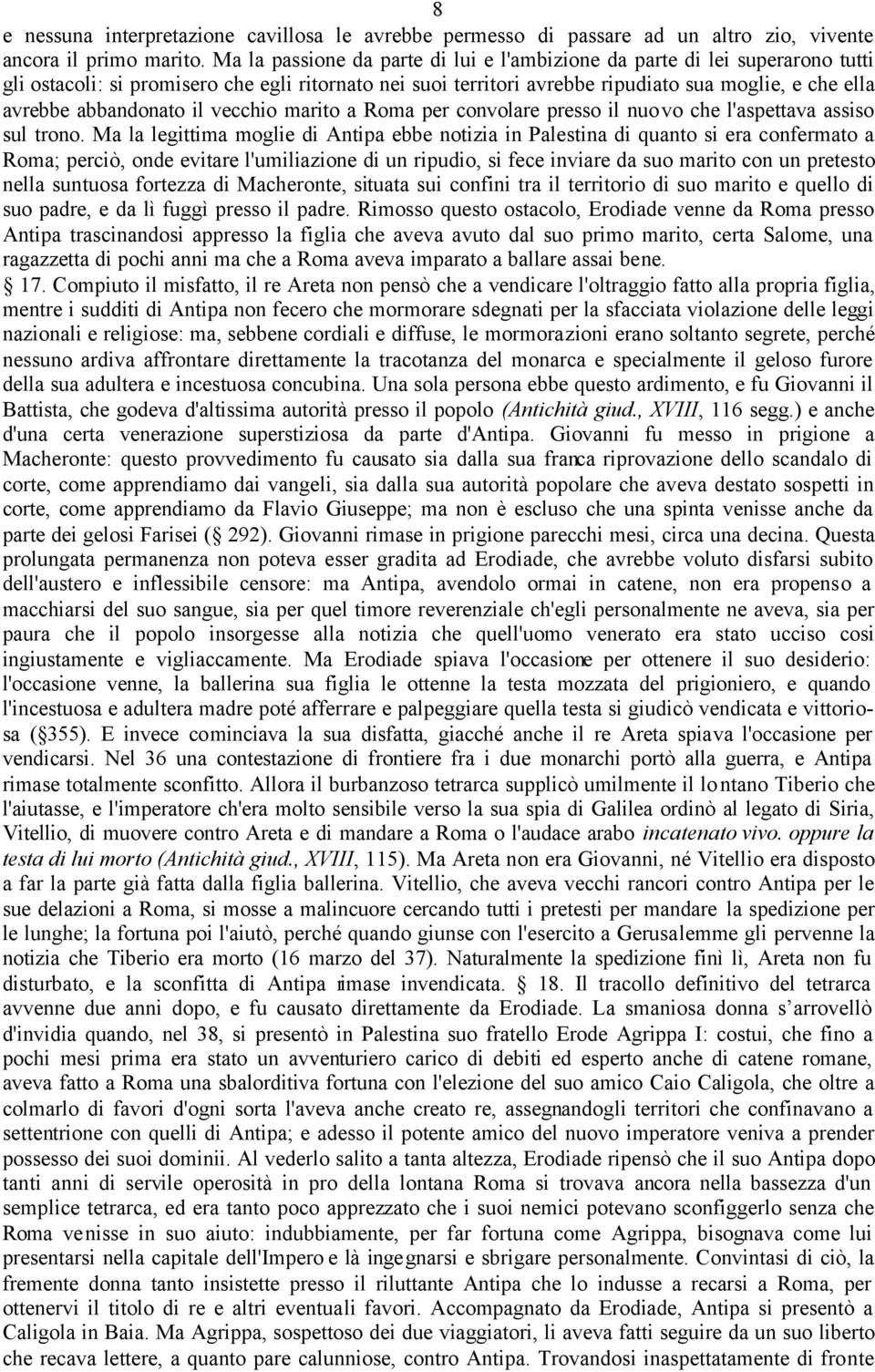 abbandonato il vecchio marito a Roma per convolare presso il nuovo che l'aspettava assiso sul trono.