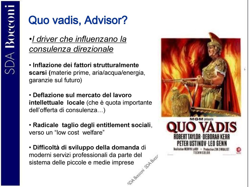 aria/acqua/energia, garanzie sul futuro) Deflazione sul mercato del lavoro intellettuale locale (che è quota