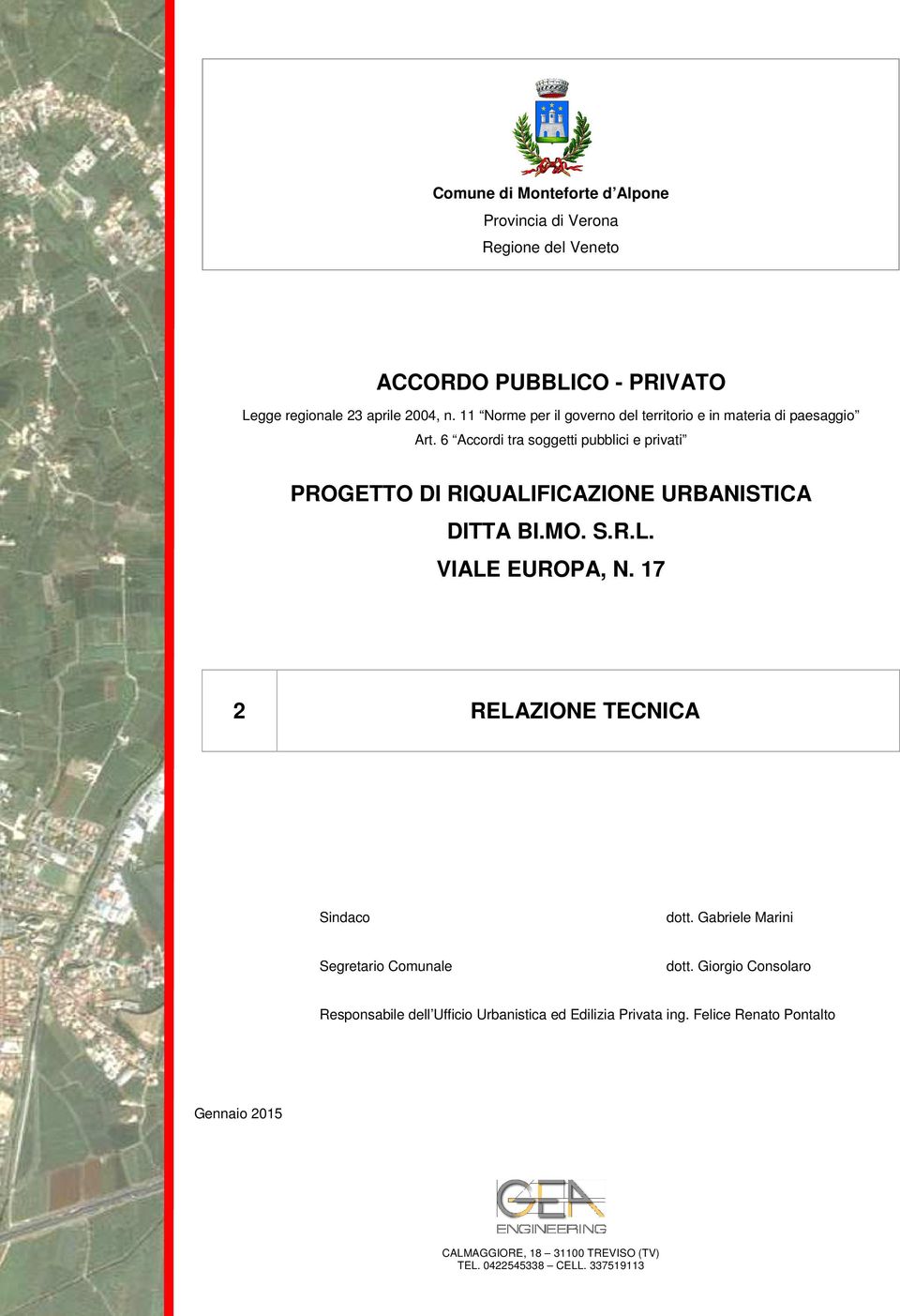 6 Accordi tra soggetti pubblici e privati PROGETTO DI RIQUALIFICAZIONE URBANISTICA DITTA BI.MO. S.R.L. VIALE EUROPA, N.