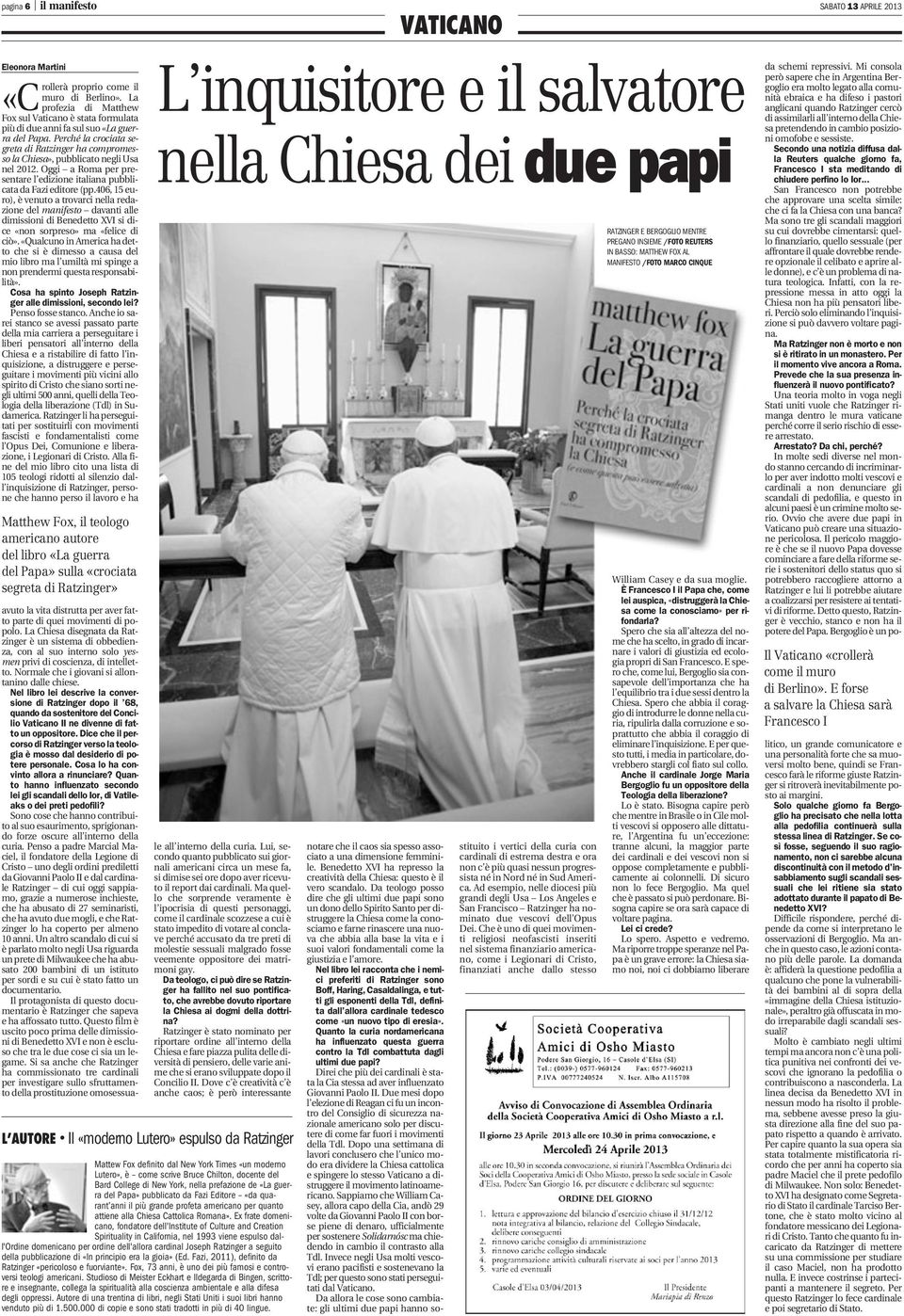Perché la crociata segreta di Ratzinger ha compromessola Chiesa», pubblicato negli Usa nel 2012. Oggi a Roma per presentare l edizione italiana pubblicata da Fazi editore (pp.
