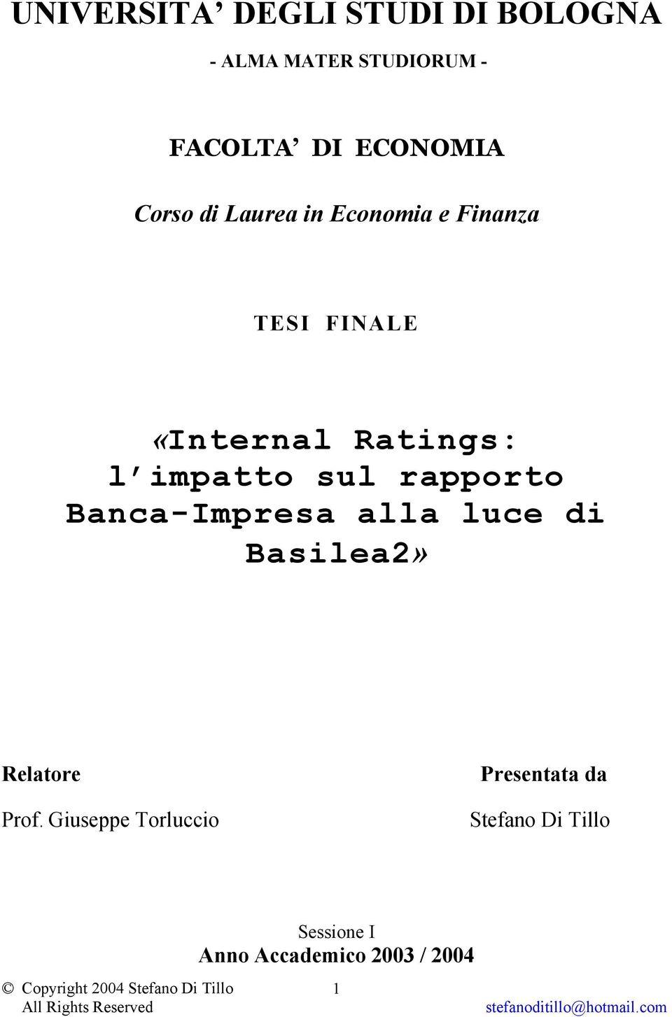 sul rapporto Banca-Impresa alla luce di Basilea2» Relatore Prof.