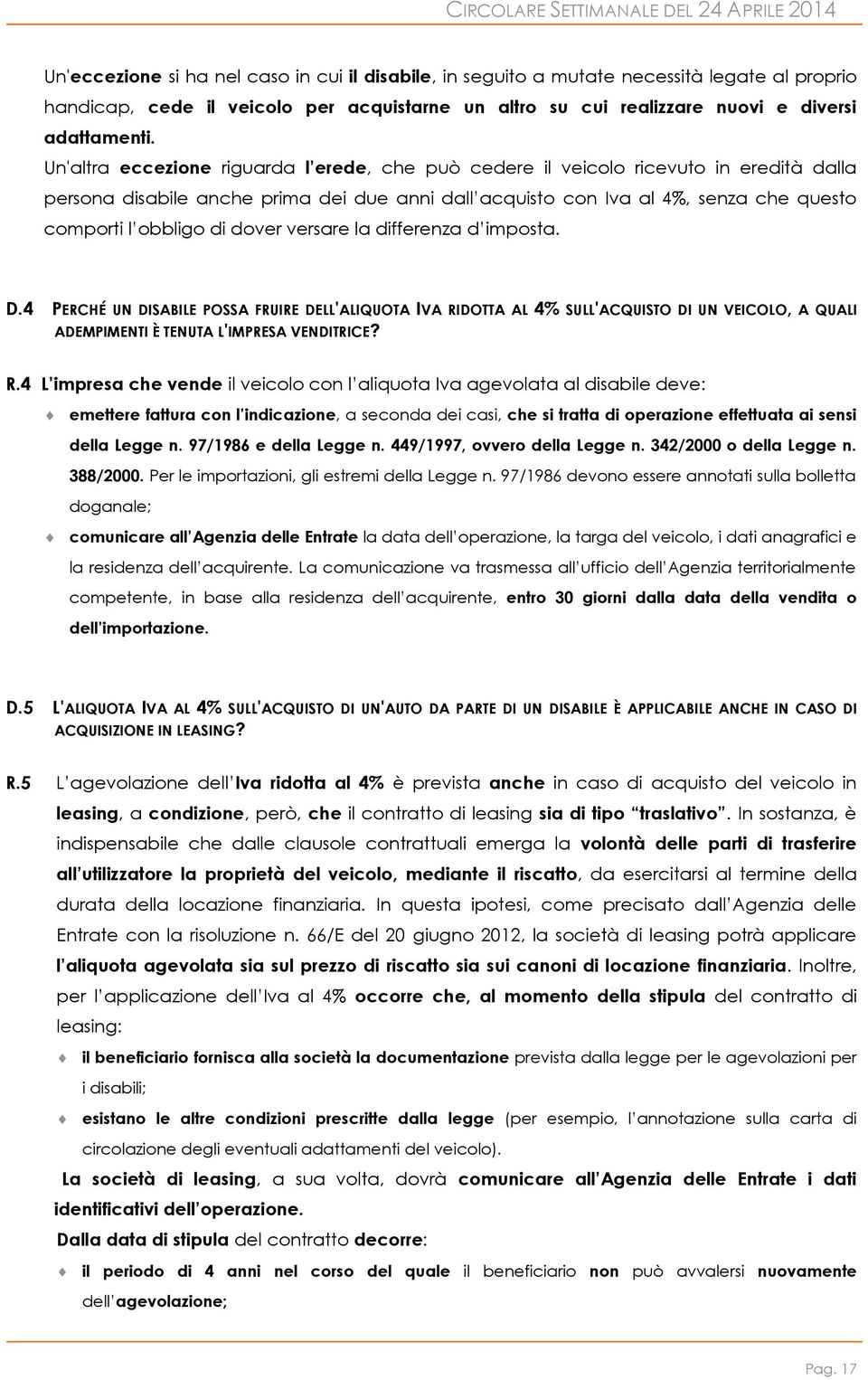 dover versare la differenza d imposta. D.4 PERCHÉ UN DISABILE POSSA FRUIRE DELL'ALIQUOTA IVA RI