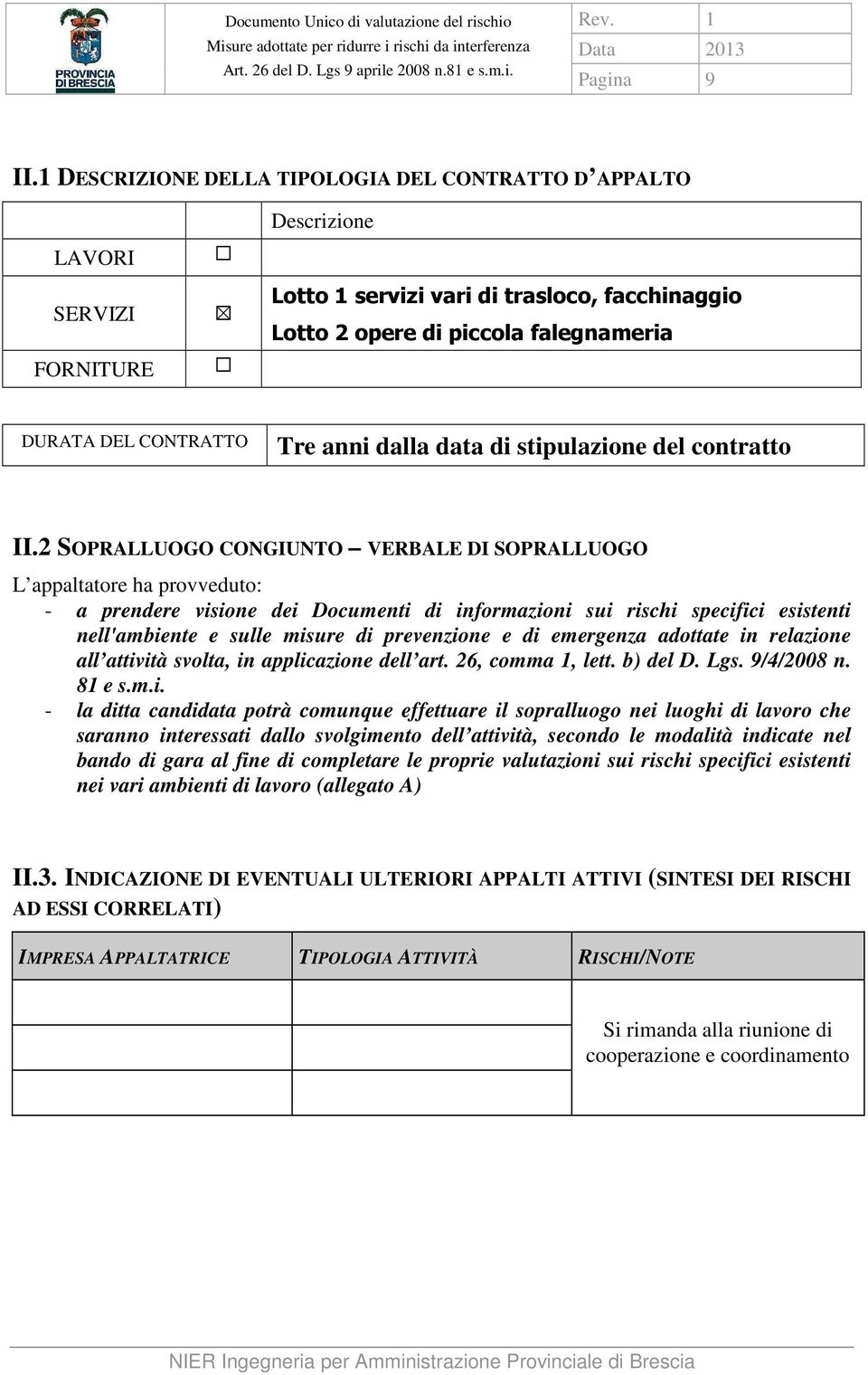 Tre anni dalla data di stipulazione del contratto II.