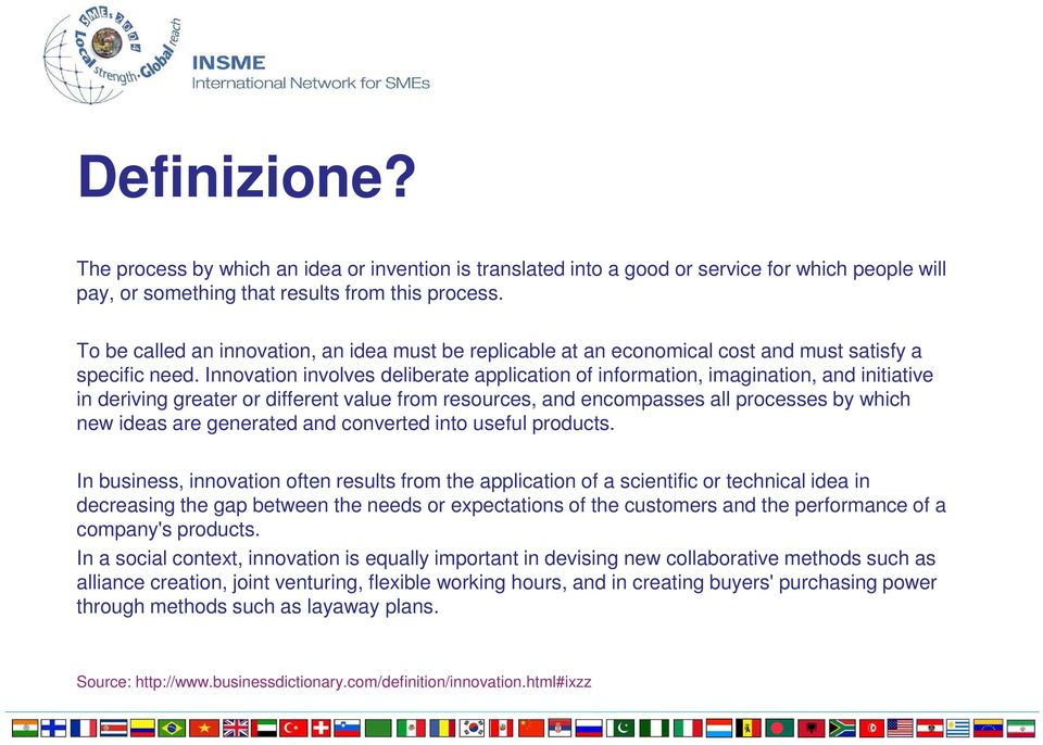 Innovation involves deliberate application of information, imagination, and initiative in deriving greater or different value from resources, and encompasses all processes by which new ideas are