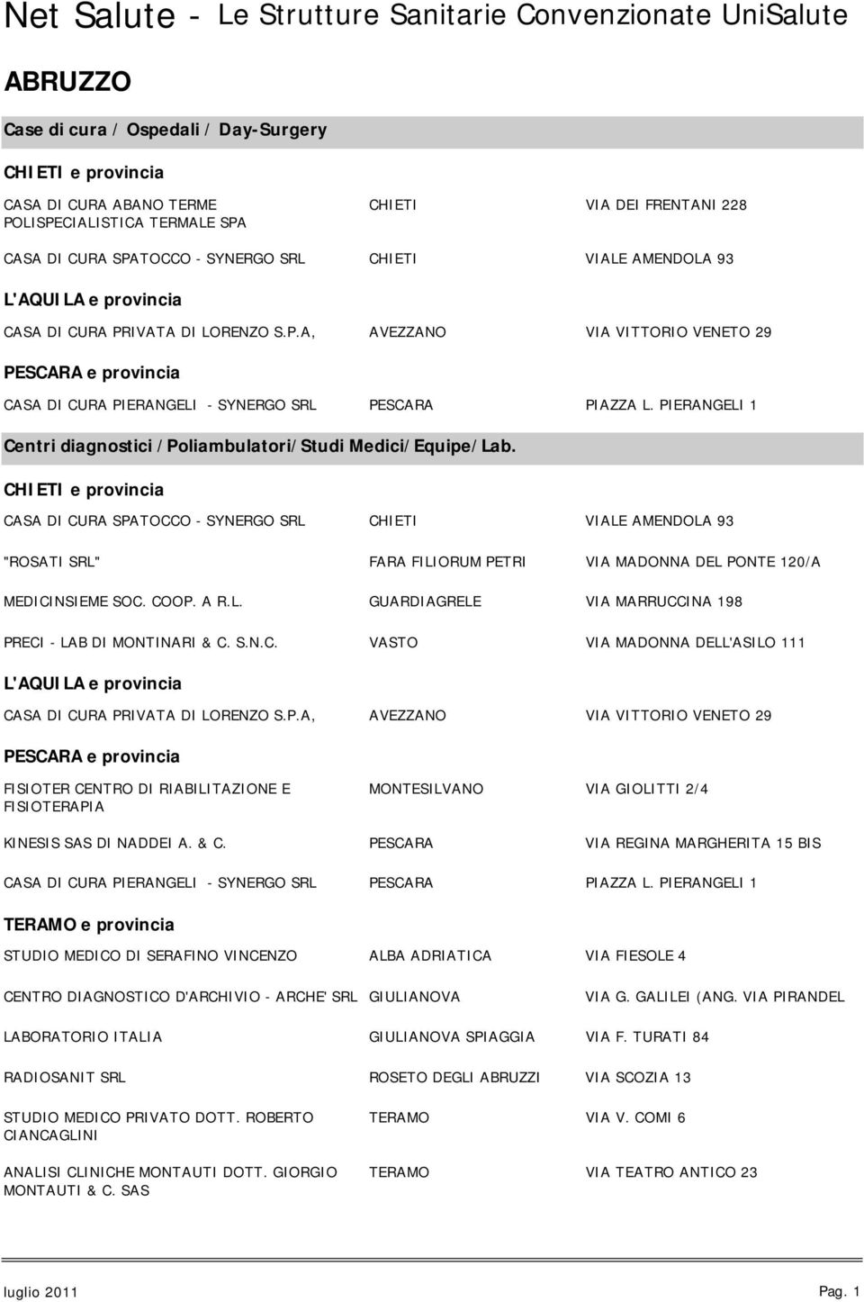 PIERANGELI 1 Centri diagnostici /Poliambulatori/Studi Medici/Equipe/Lab.