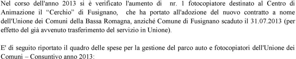 contratto a nome dell'unione dei Comuni della Bassa Romagna, anziché Comune di Fusignano scaduto il 31.07.