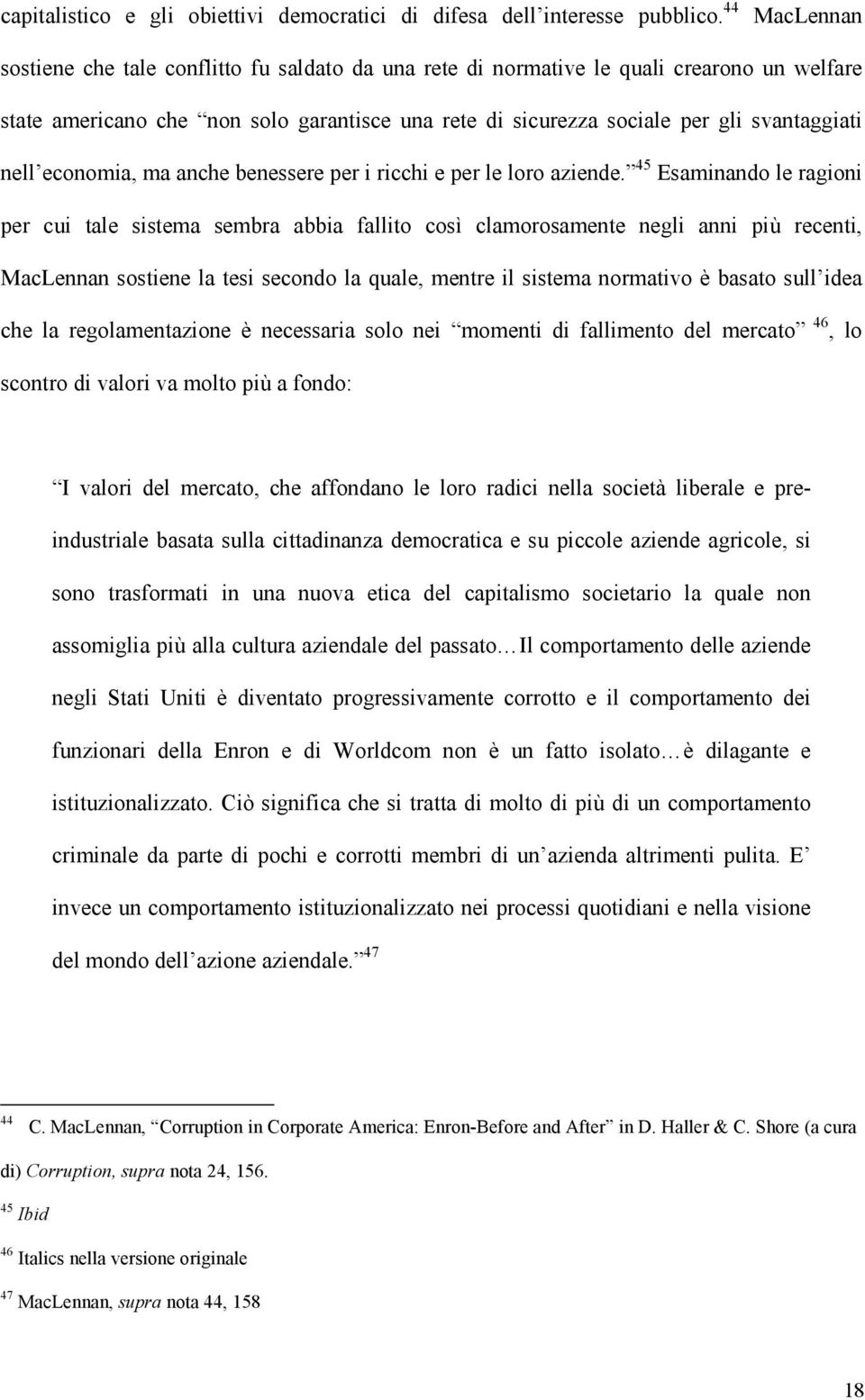 nell economia, ma anche benessere per i ricchi e per le loro aziende.