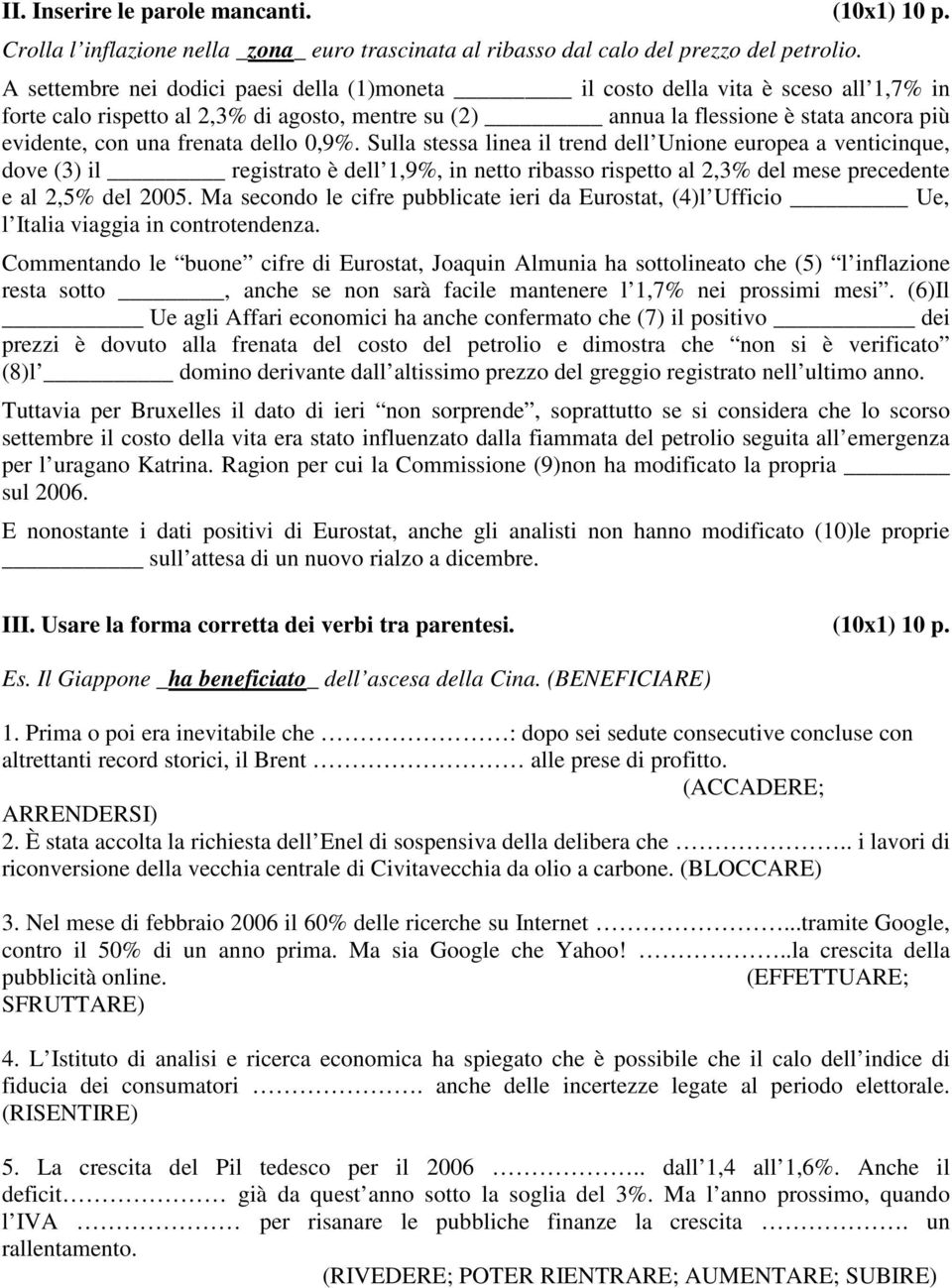 frenata dello 0,9%. Sulla stessa linea il trend dell Unione europea a venticinque, dove (3) il registrato è dell 1,9%, in netto ribasso rispetto al 2,3% del mese precedente e al 2,5% del 2005.