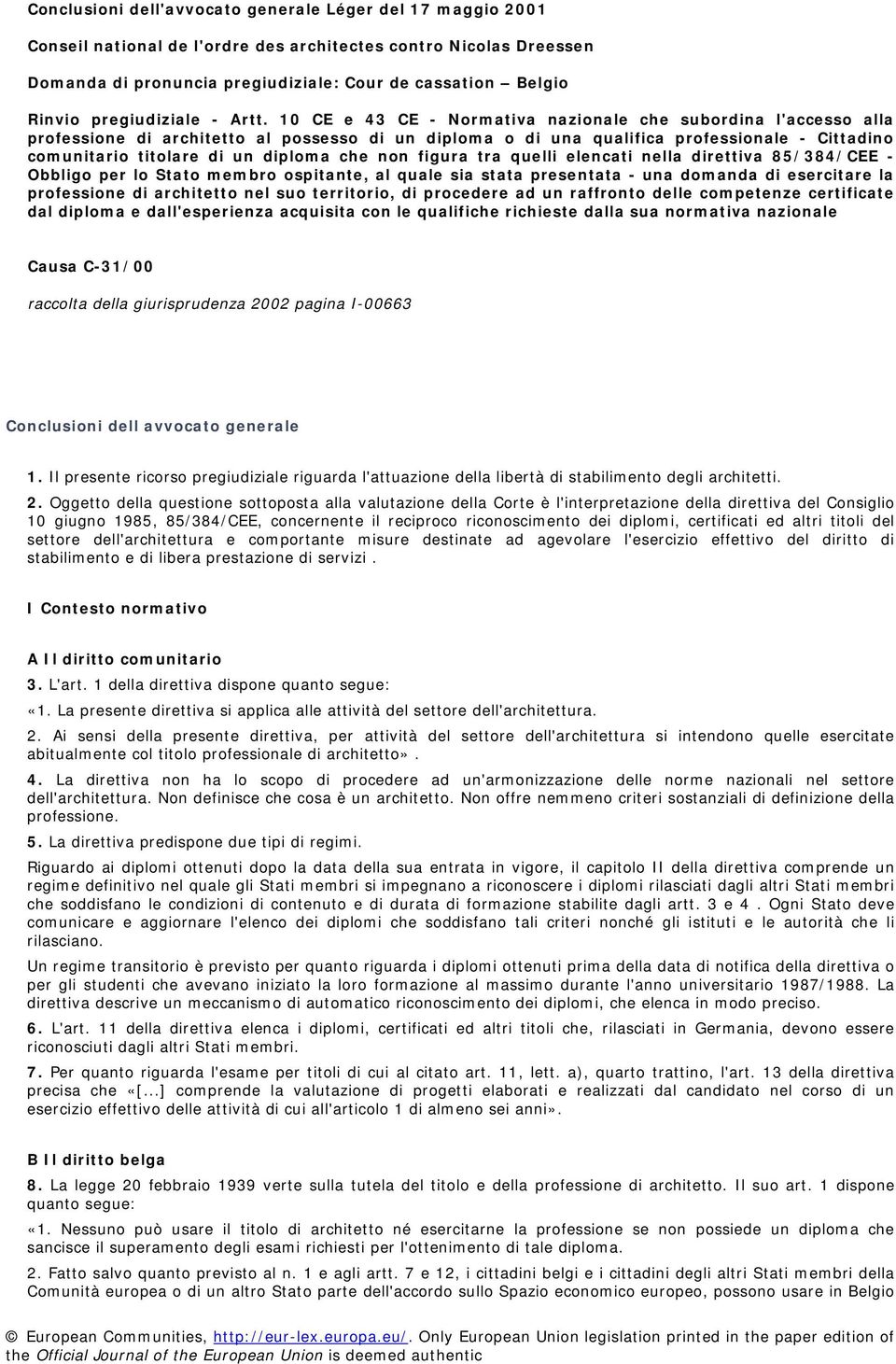 10 CE e 43 CE - Normativa nazionale che subordina l'accesso alla professione di architetto al possesso di un diploma o di una qualifica professionale - Cittadino comunitario titolare di un diploma