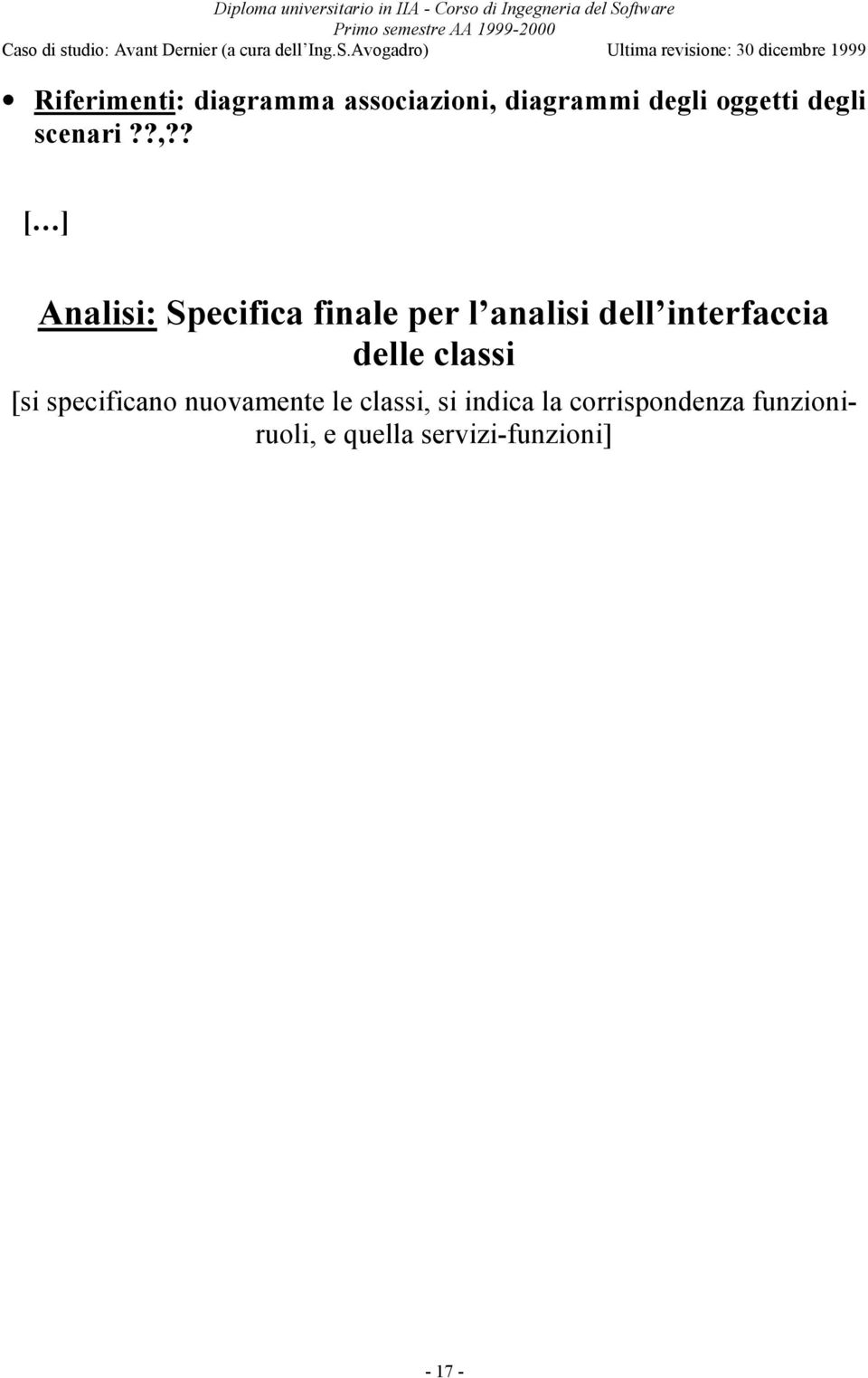 ? [ ] Analisi: Specifica finale per l analisi dell interfaccia