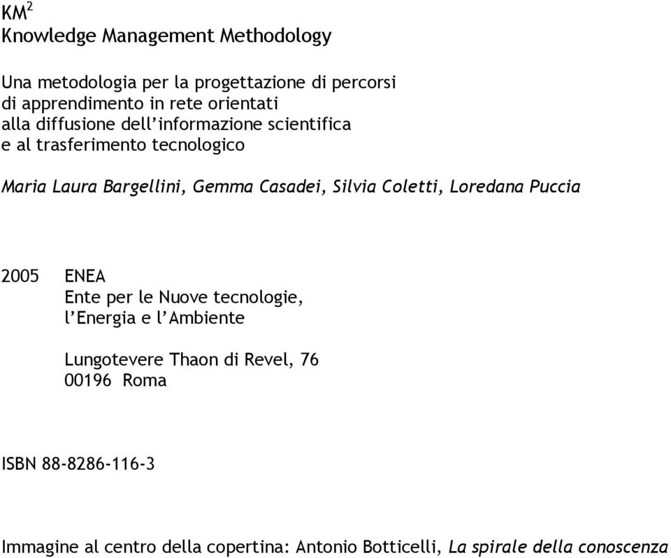 Casadei, Silvia Coletti, Loredana Puccia 2005 ENEA Ente per le Nuove tecnologie, l Energia e l Ambiente Lungotevere