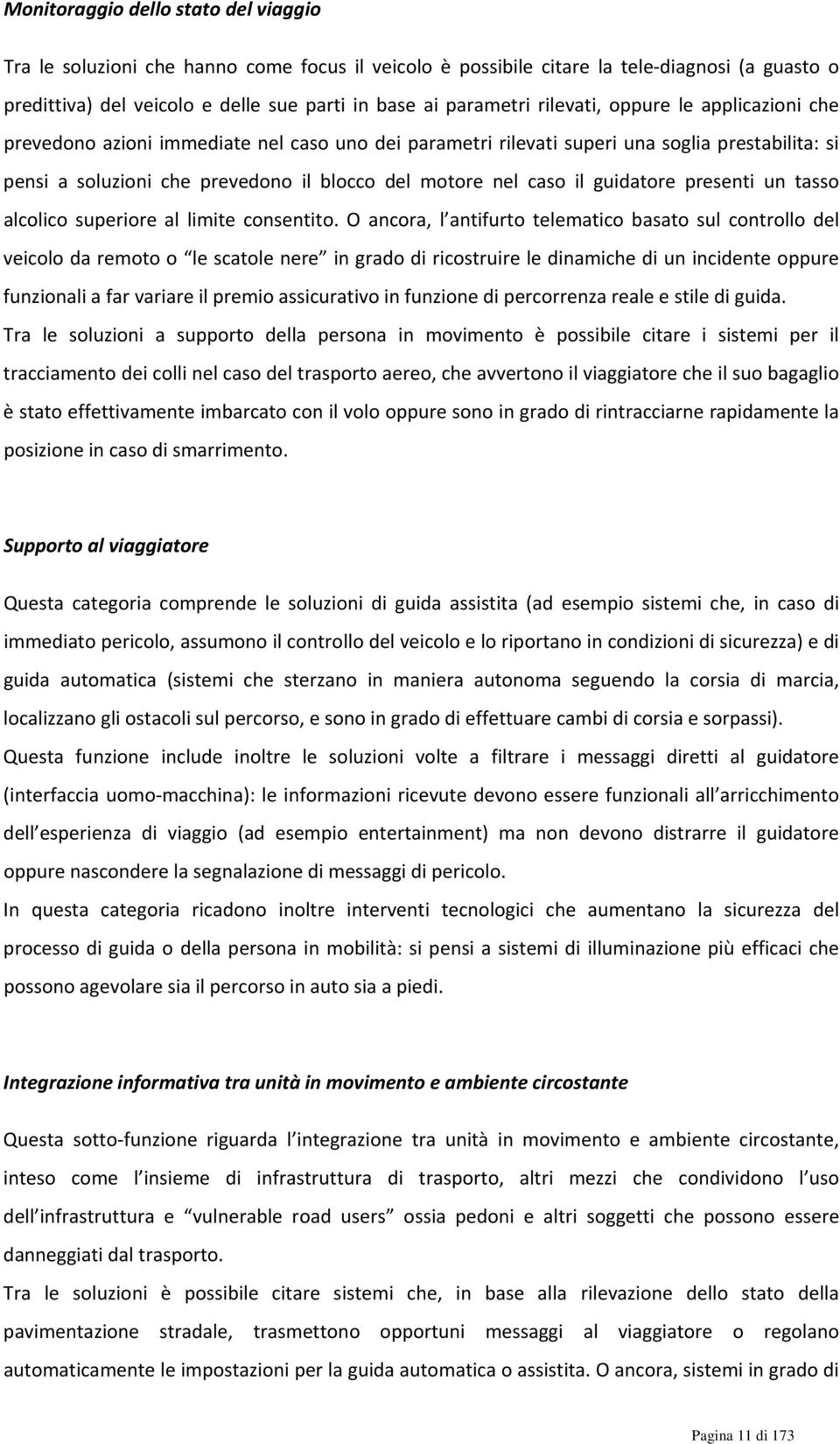 guidatore presenti un tasso alcolico superiore al limite consentito.