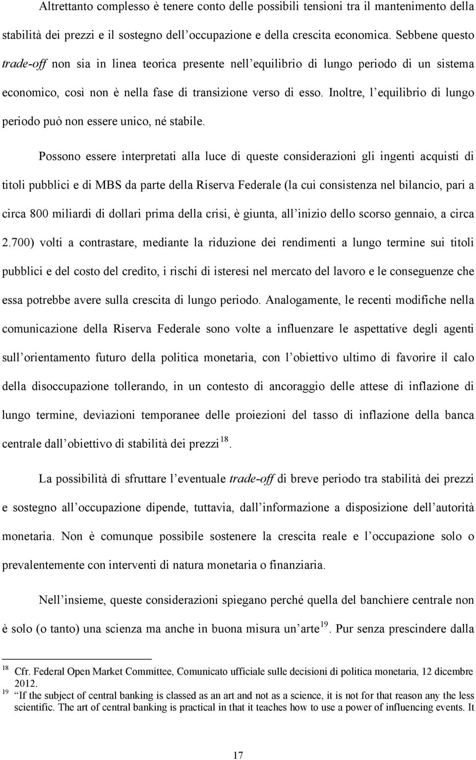 Inoltre, l equilibrio di lungo periodo può non essere unico, né stabile.