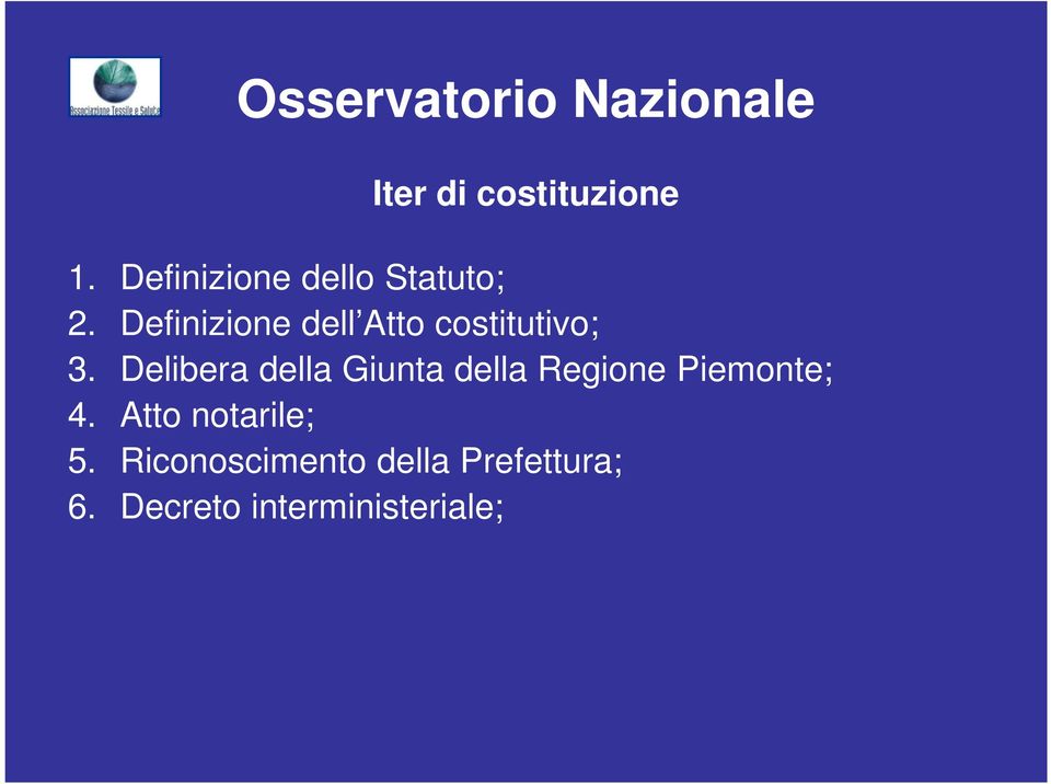 Delibera della Giunta della Regione Piemonte; 4.