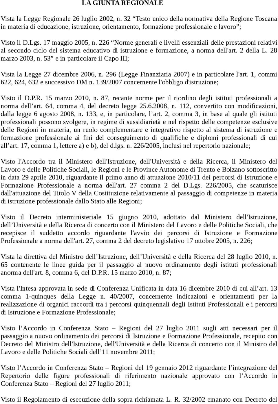 226 Norme generali e livelli essenziali delle prestazioni relativi al secondo ciclo del sistema educativo di istruzione e formazione, a norma dell'art. 2 della L. 28 marzo 2003, n.