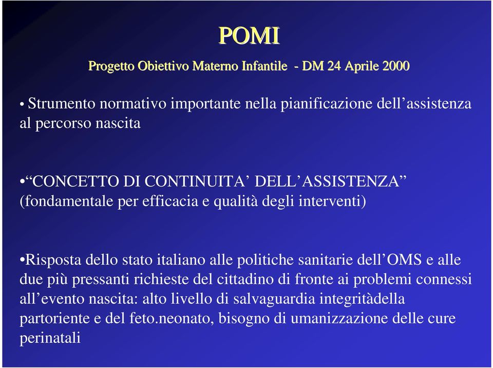 italiano alle politiche sanitarie dell OMS e alle due più pressanti richieste del cittadino di fronte ai problemi connessi all