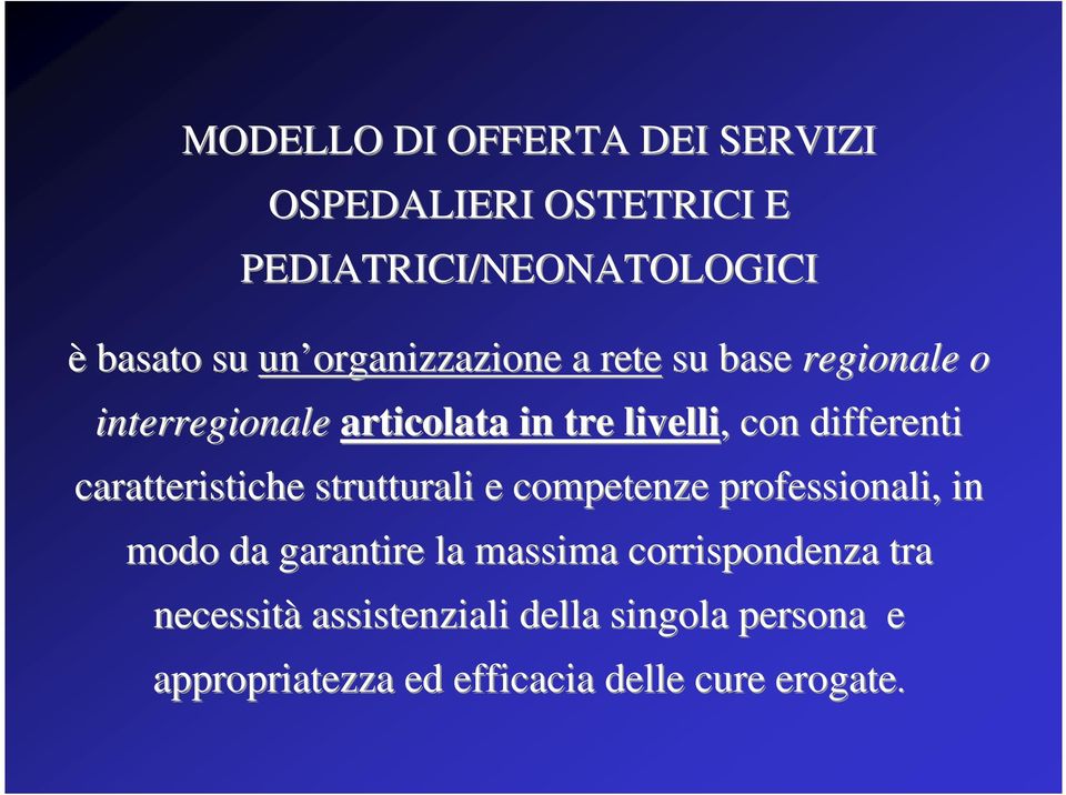 caratteristiche strutturali e competenze professionali, in modo da garantire la massima