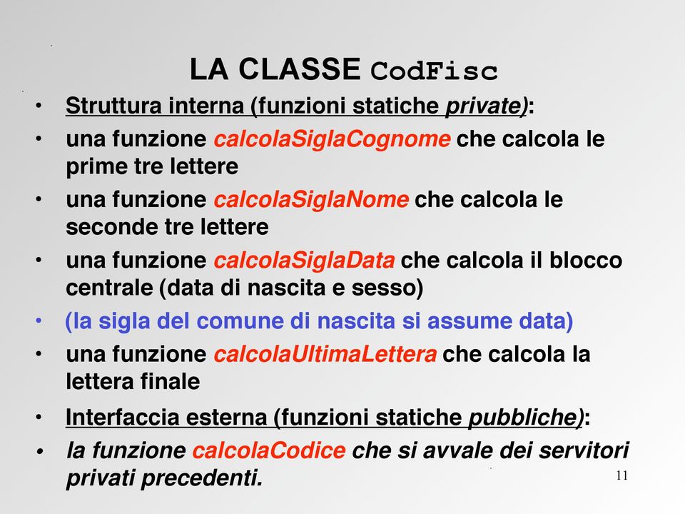 (data di nascita e sesso) (la sigla del comune di nascita si assume data) una funzione calcolaultimalettera che calcola la lettera