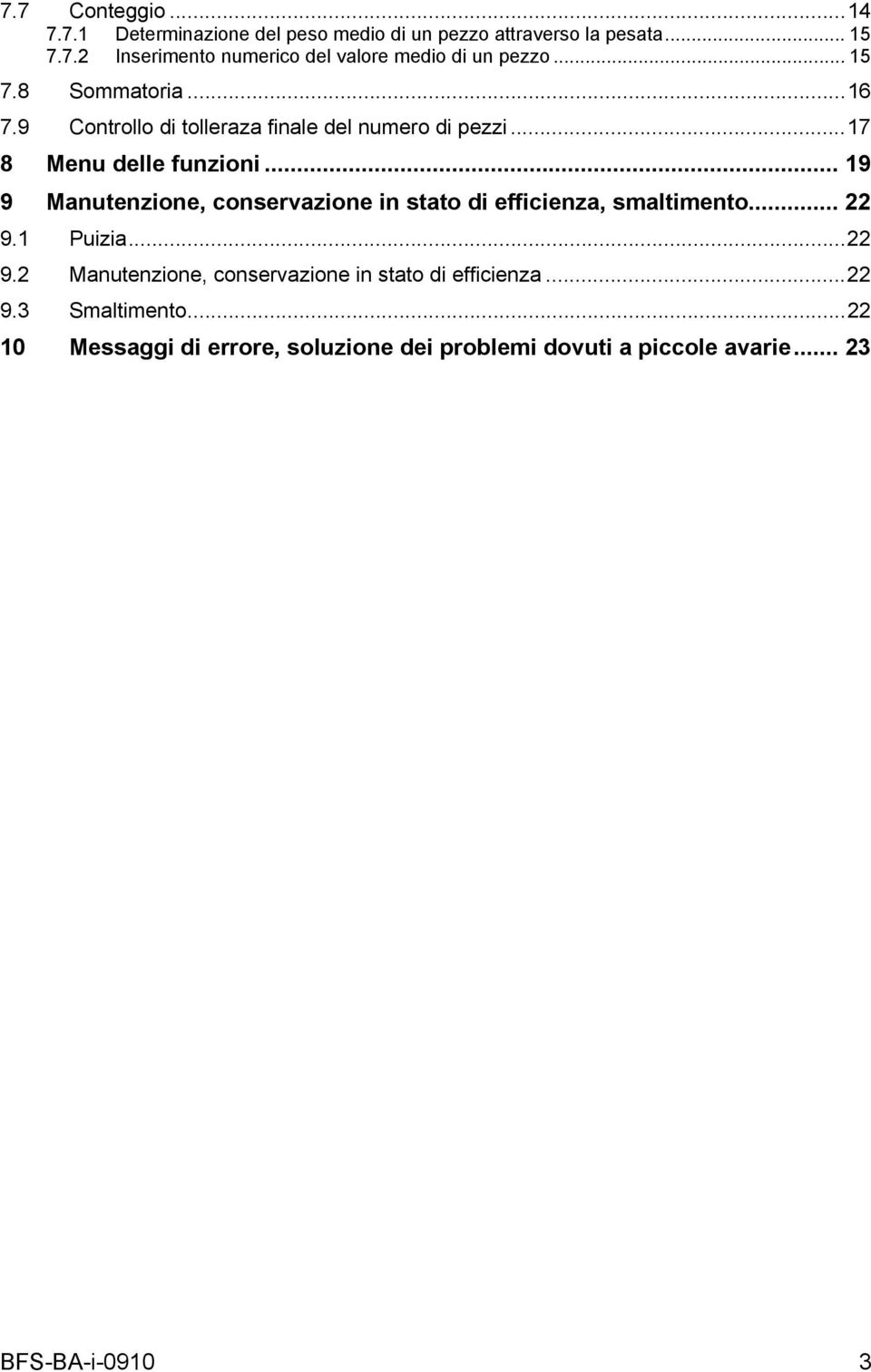 .. 19 9 Manutenzione, conservazione in stato di efficienza, smaltimento... 22 9.