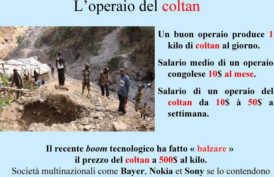 Salario di un operaio del coltan da 10$ à 50$ a settimana.