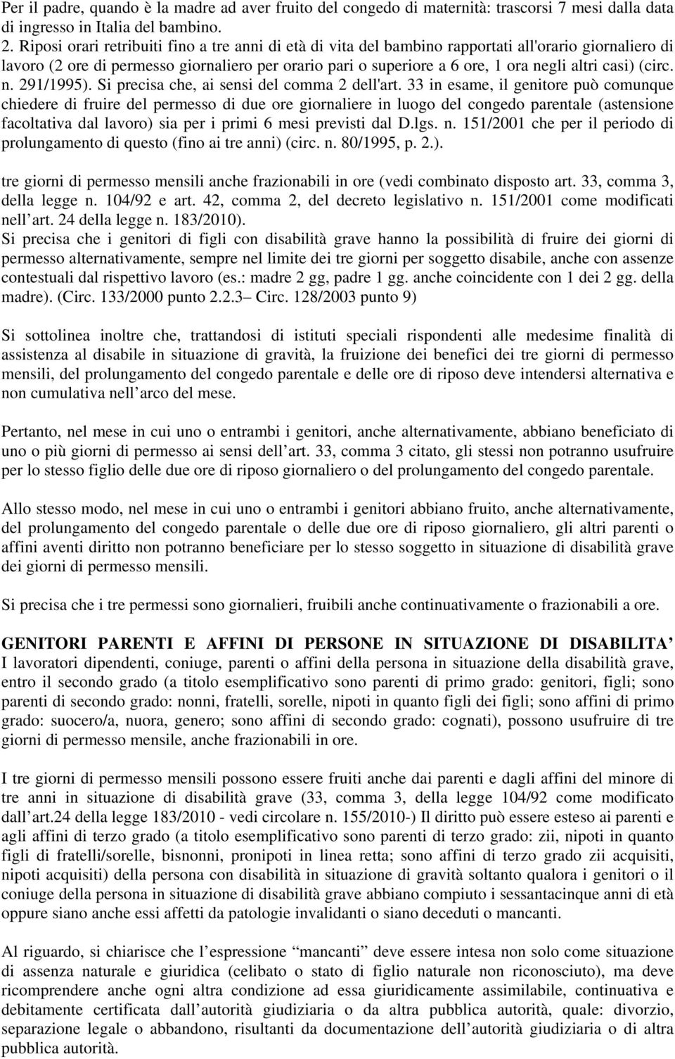 casi) (circ. n. 291/1995). Si precisa che, ai sensi del comma 2 dell'art.