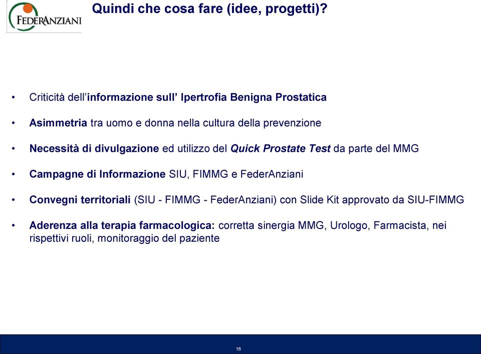 Necessità di divulgazione ed utilizzo del Quick Prostate Test da parte del MMG Campagne di Informazione SIU, FIMMG e