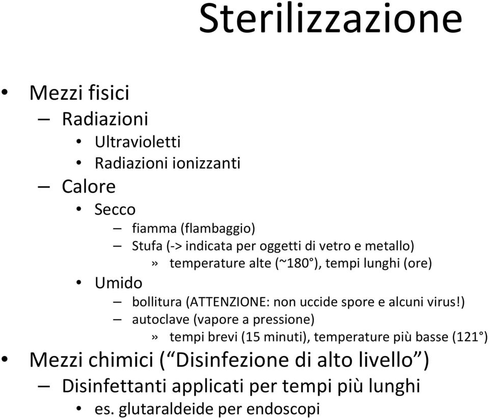 uccide spore e alcuni virus!