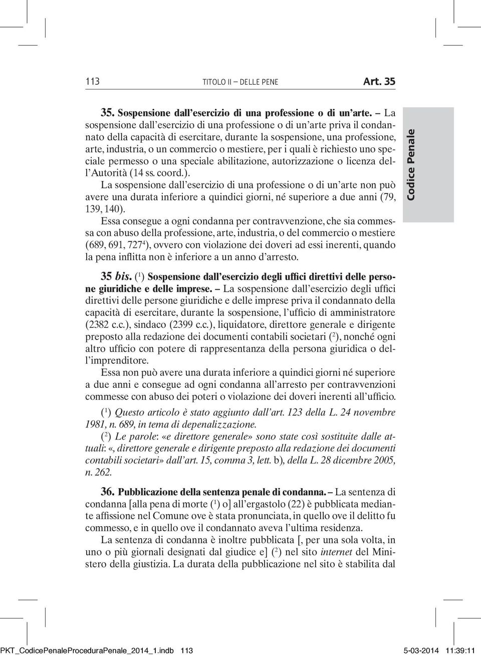 per i quali è richiesto uno speciale permesso o una speciale abilitazione, autorizzazione o licenza dell Autorità (14 ss. coord.).