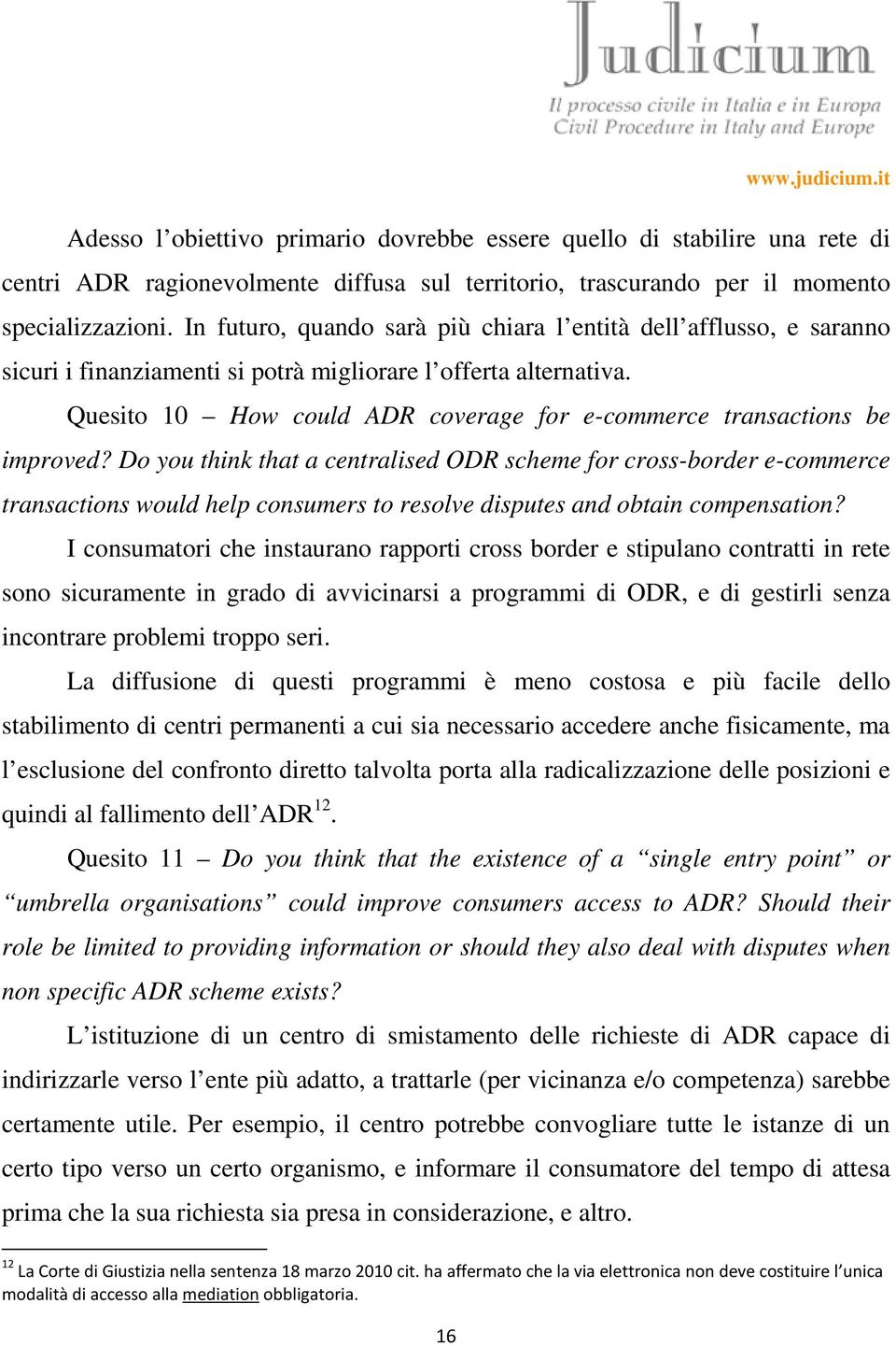 Quesito 10 How could ADR coverage for e-commerce transactions be improved?