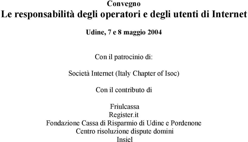 Chapter of Isoc) Con il contributo di Friulcassa Register.