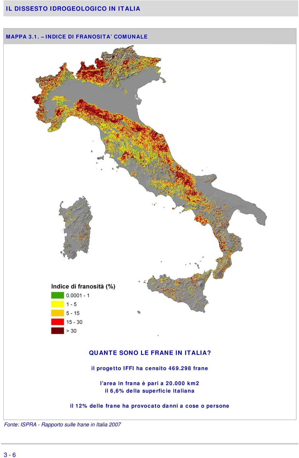 000 km2 il 6,6% della superficie italiana il 12% delle frane ha provocato