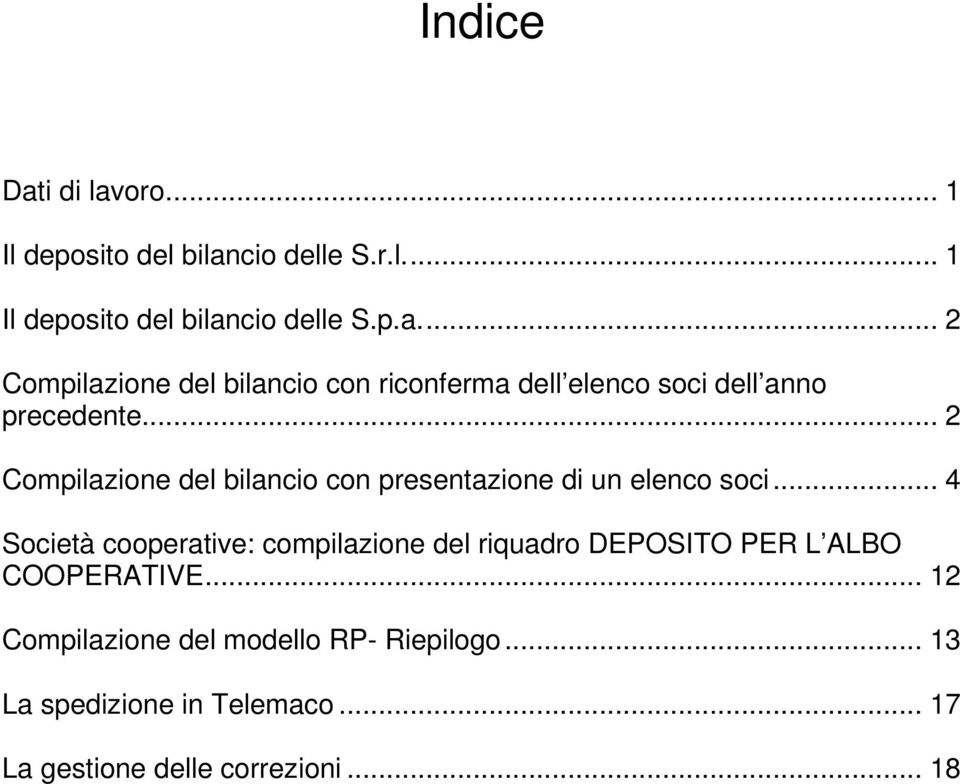 .. 4 Società cooperative: compilazione del riquadro DEPOSITO PER L ALBO COOPERATIVE.