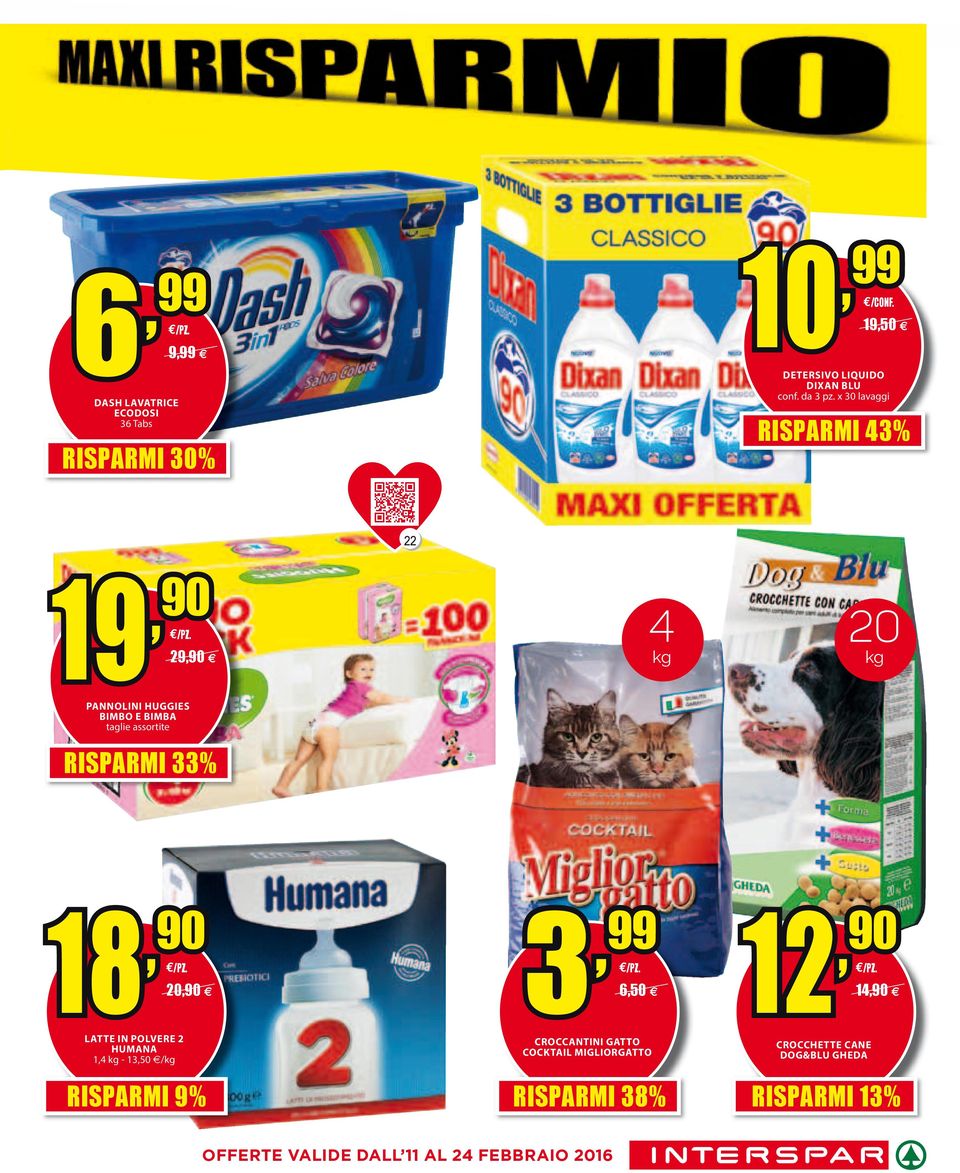 PANNOLINI HUGGIES BIMBO E BIMBA taglie assortite 29,90 RISPARMI 33% 4 20 18,90 /PZ.