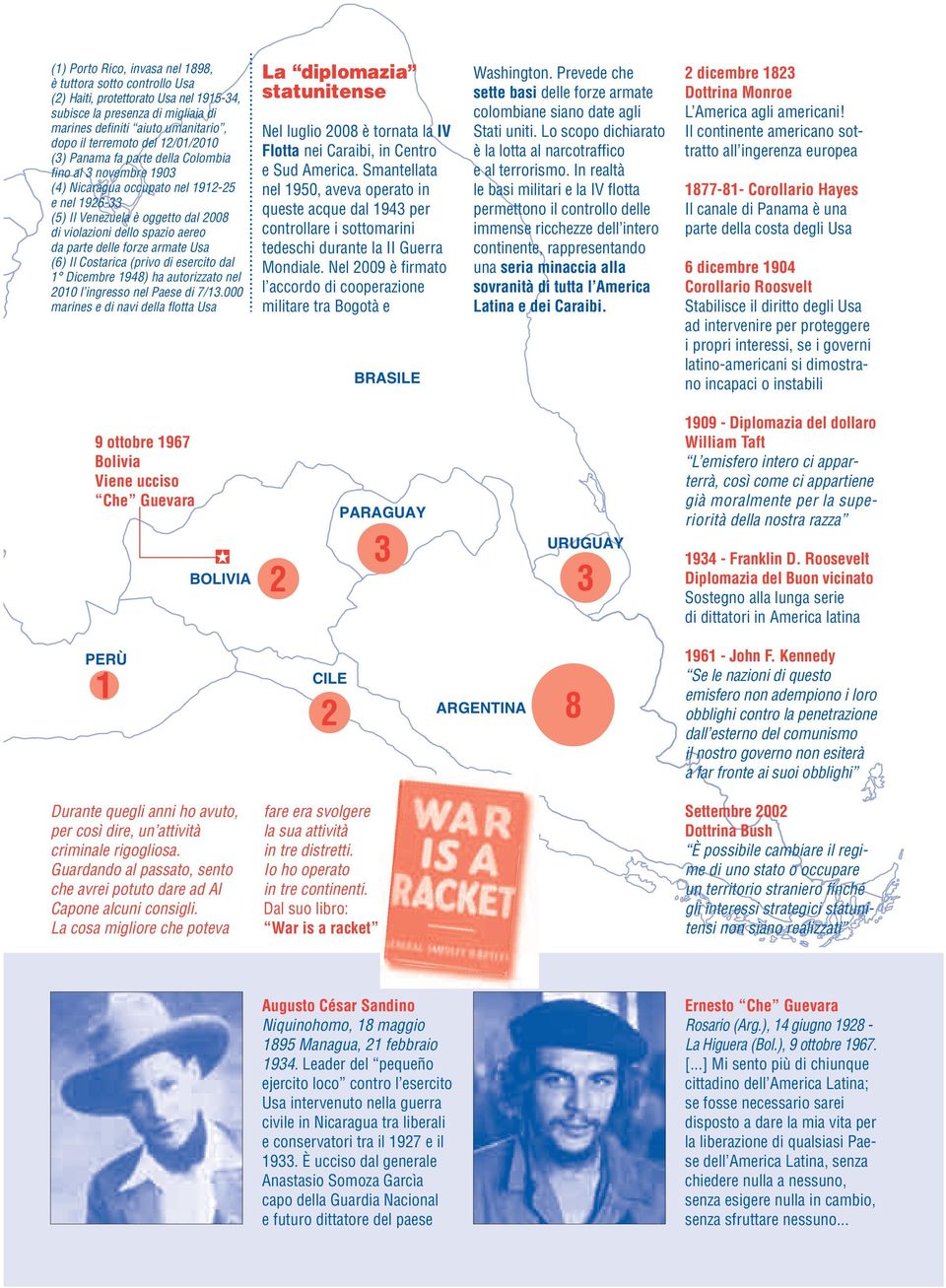 delle forze armate Usa (6) Il Costarica (privo di esercito dal 1 Dicembre 1948) ha autorizzato nel 2010 l ingresso nel Paese di 7/13.