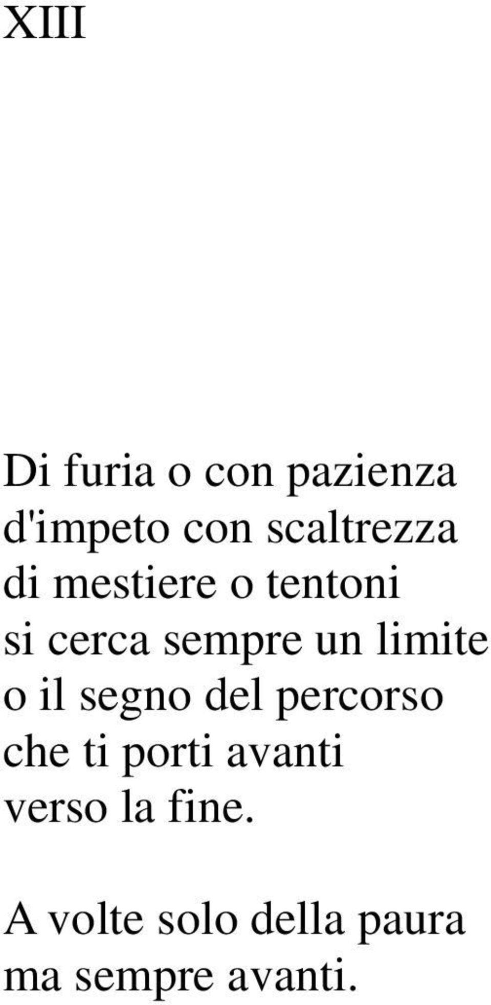 un limite o il segno del percorso che ti porti